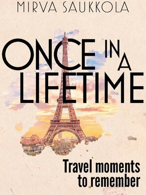 cover image of Once in a lifetime--Travel moments to remember